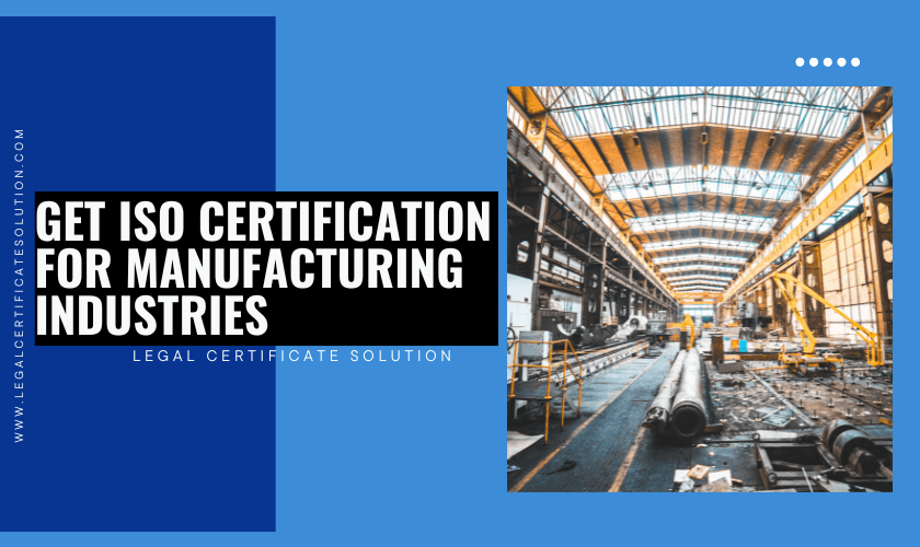 Get ISO Certification for Manufacturing Industries